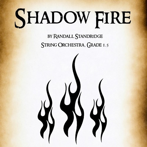Shadow Fire - Randall Standridge, String Orchestra, Grade 1.5