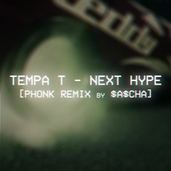 Tempa T - Next Hype [PHONK Remix by $A$CHA]
