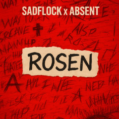 Rosen Absent x Sadflock cover