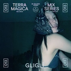 TERRA MAGICA #013 Mix Series – GLIGLÏ