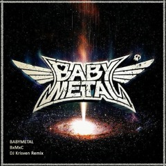 BABYMETAL - BxMxC (DJ Krisven Bootleg)