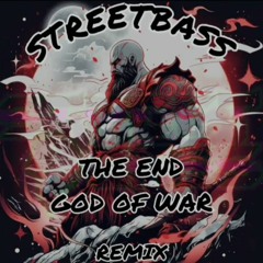 Streetbass-The End God Of War (Remix)