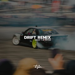 Drift Remix - DEEJAY T-JR. Edition