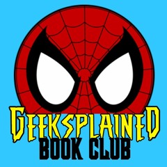 Geeksplained Book Club: Ultimate Spider-Man Vol. 17 (THE CLONE SAGA)