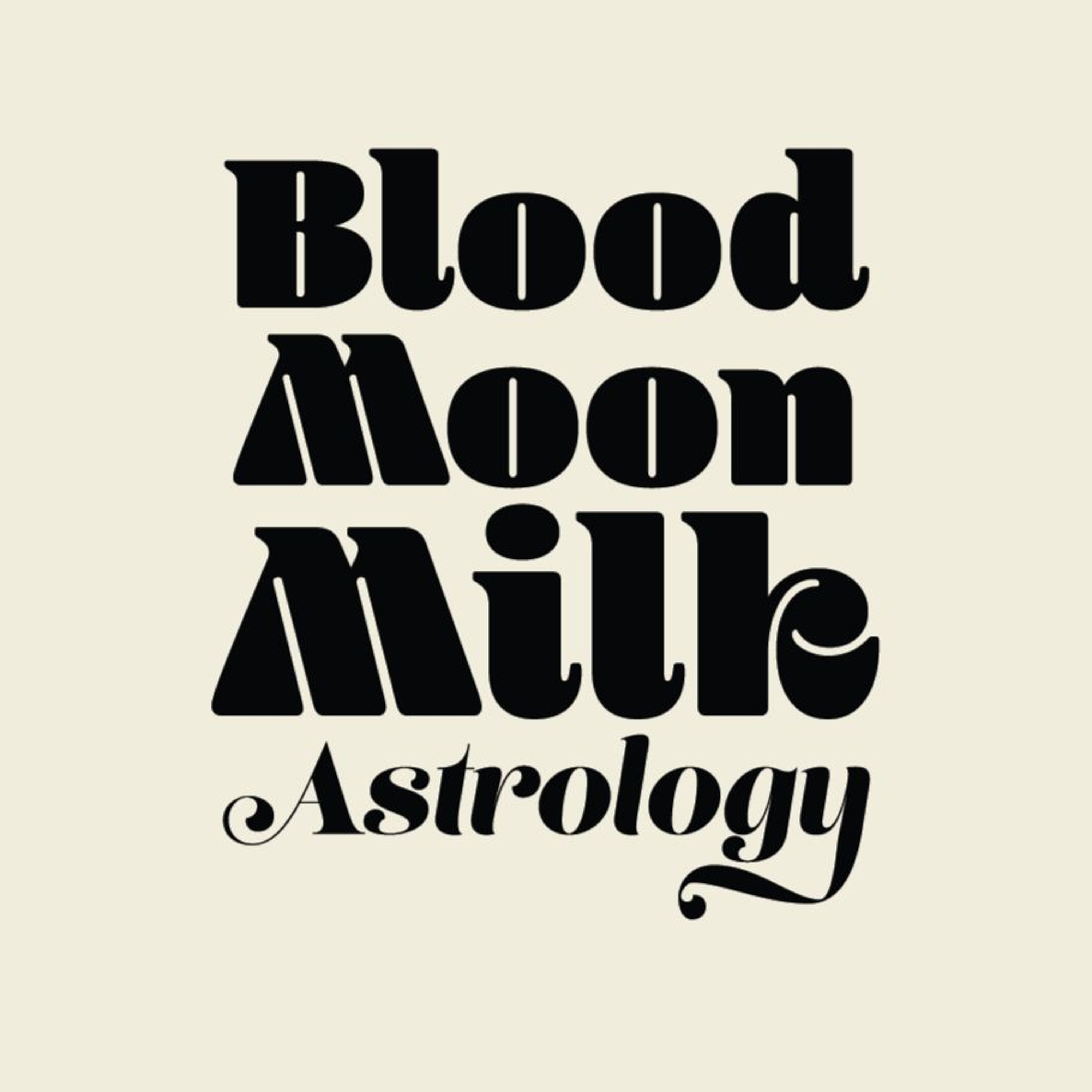 Blood Moon Milk Astrology Podcast