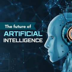 The Future Of Artificial Intelligence