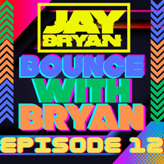 Bounce With Bryan - Episode 12