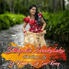 Sittapata Sinukulaku Folk Song Remix By Dj Sai KrizY & Dj Kiran MBNR