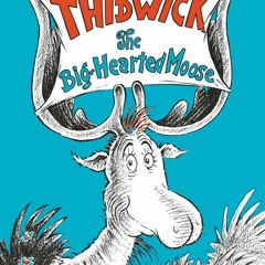 [❤ PDF ⚡] Thidwick the Big-Hearted Moose (Classic Seuss) full