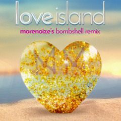Love Island Theme (Morenoize's Bombshell Remix)