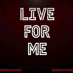 Live For Me