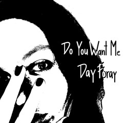Do You Want Me
