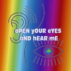 oPEN yOUR eYES AND hEAR mE