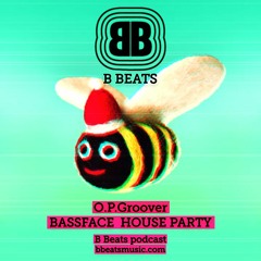 O.P.Groover ~  Bassface House Party