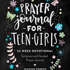 [VIEW] PDF 📃 Prayer Journal for Teen Girls: 52-Week Scripture, Devotional, & Guided