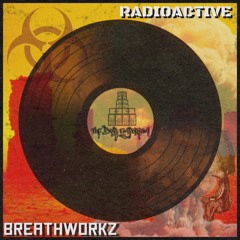 Breathworkz - Radioactive