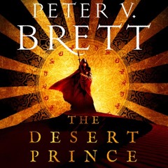 The Desert Prince, By Peter V. Brett, Read by Michael Crouch and Saskia Maarleveld