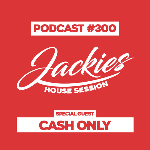 Jackies Music House Session #300 - "Cash Only"