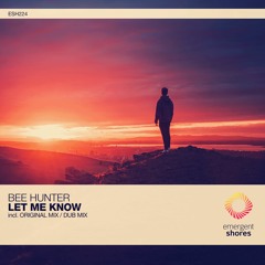 Bee Hunter - Let Me Know (Dub Mix) [ESH224]