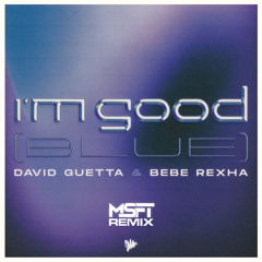 David Guetta & Bebe Rexha - I'm Good (Blue) (TAOMIN Remix)