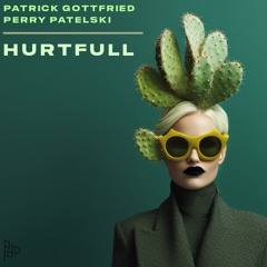 Patrick Gottfried & Perry Patelski - Hurtfull