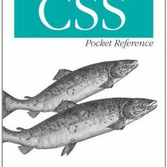 [Access] [KINDLE PDF EBOOK EPUB] CSS Pocket Reference (Pocket Reference (O'Reilly)) b