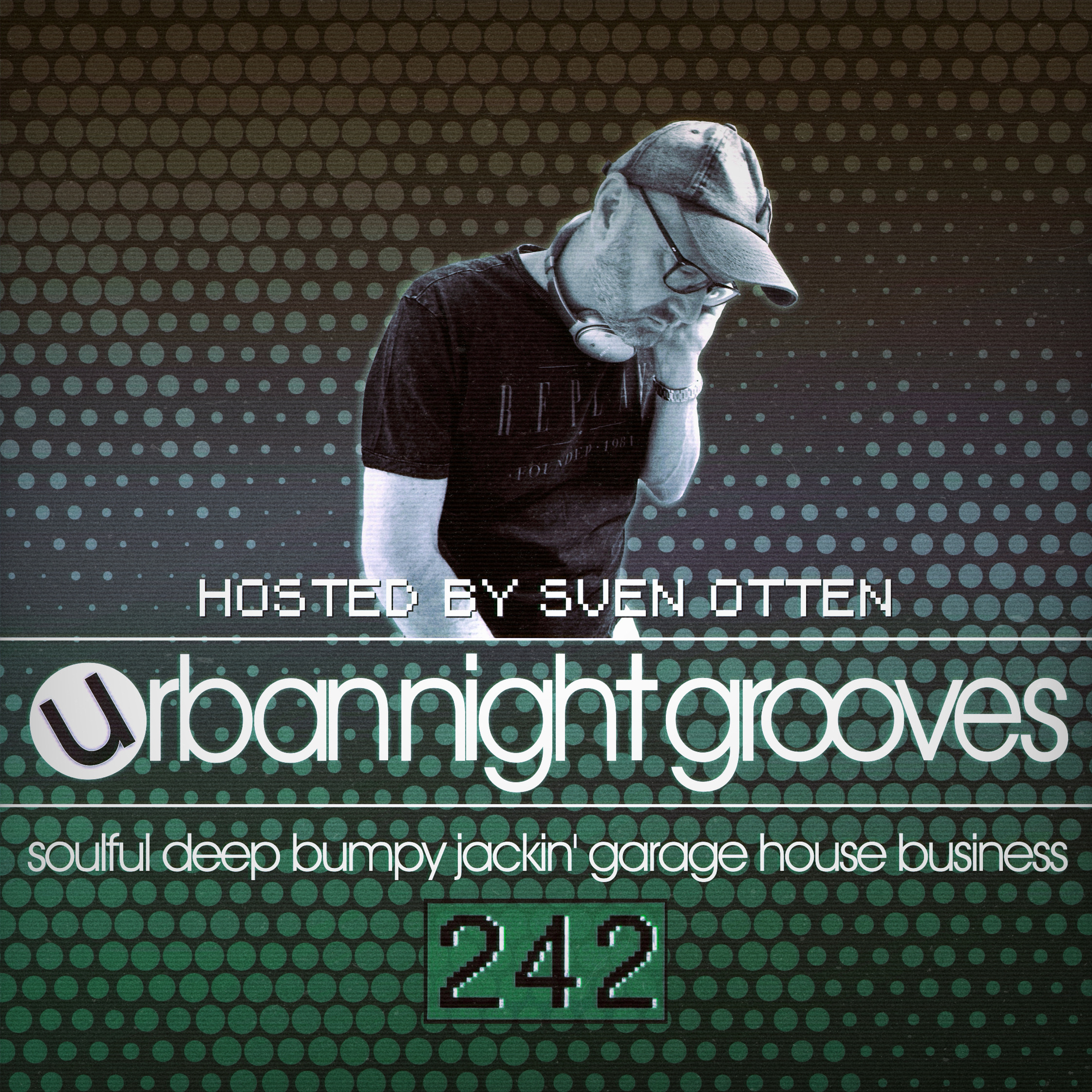 Urban Night Grooves 242 - Hosted by Sven Otten *Soulful Deep Jackin' Garage House Business* episode artwork
