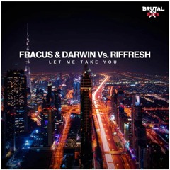 Fracus & Darwin Vs Riffresh - Let Me Take You [HARDCORE HEAVEN]