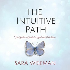 ACCESS KINDLE PDF EBOOK EPUB The Intuitive Path: The Seeker's Guide to Spiritual Intuition (The Myst