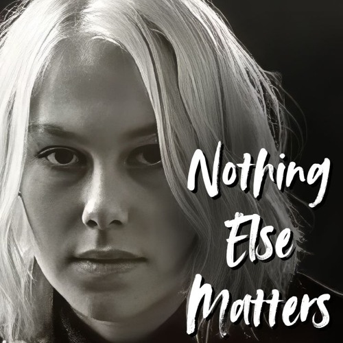 Phoebe Bridgers - Nothing Else Matters (piano version)