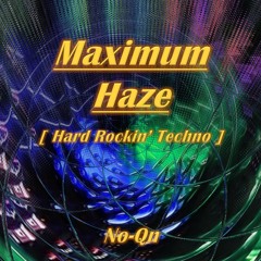 Maximum Haze [Hard Rockin' Techno]