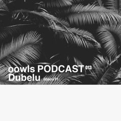 Dubelu - oowls Podcast 013