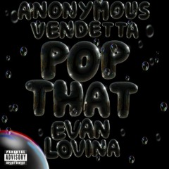 Pop That ft Evan Lovina
