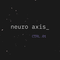 CTRL.01 – neuro axis_