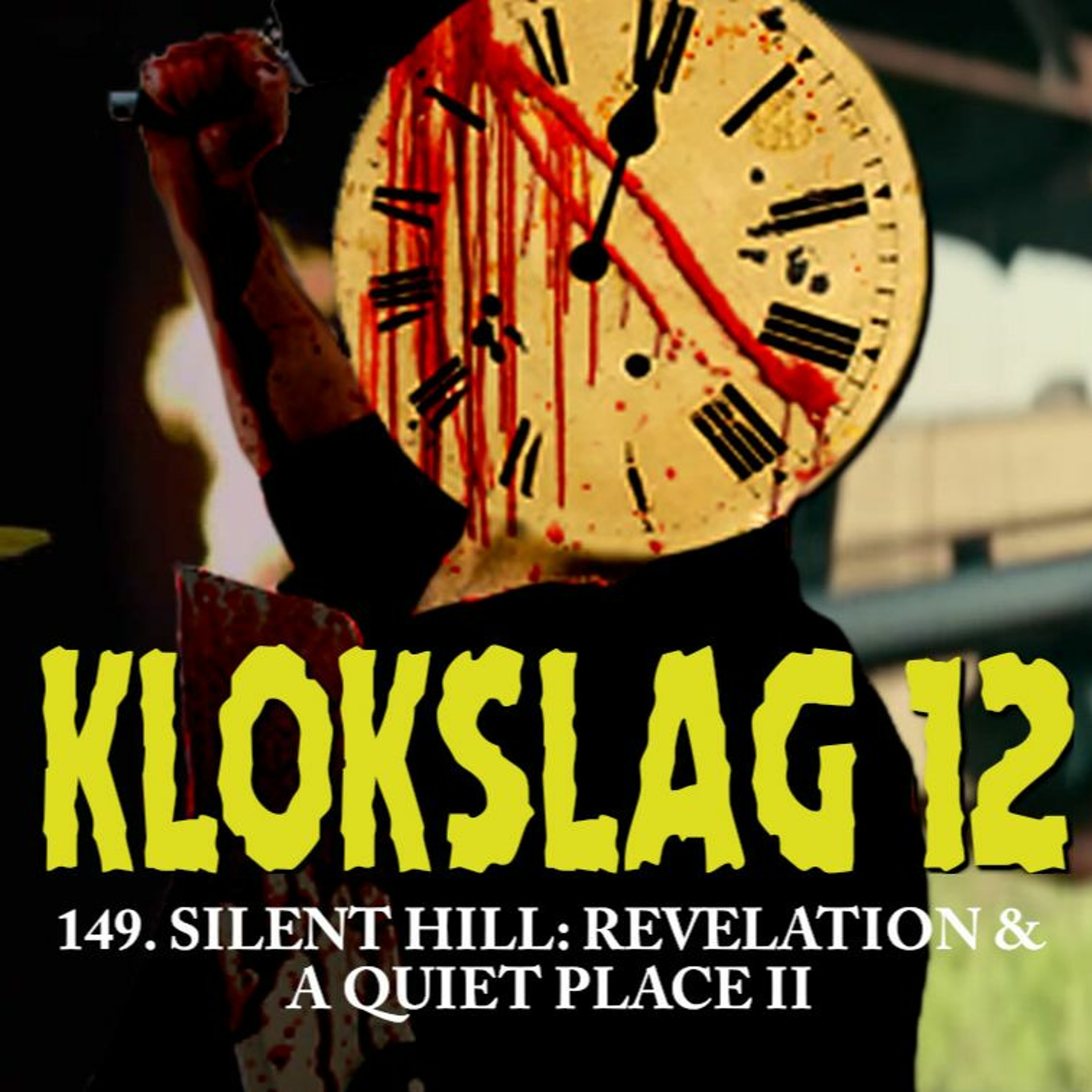 cover of episode 149. Silent Hill: Revelation & A Quiet Place II