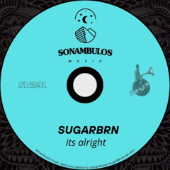 its alright - SB291 - Sonambulos Muzic-July 2025