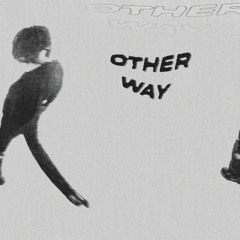 other way prod by 30nickk n benjicold