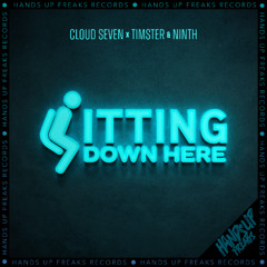 Cloud Seven x Timster & Ninth - Sitting Down Here (Radio Edit)