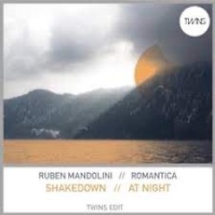 Ruben Mandolini & Shakedown - Romantica x At Night (TWINS Edit)