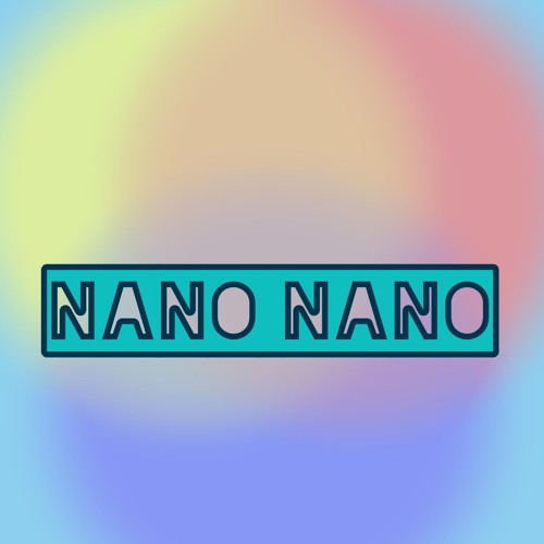Nano Nano