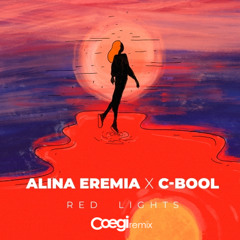 Alina Eremia x C-BooL - Red Lights (Coegi Remix)