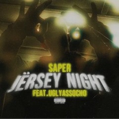 Saper - Jersey night ft. uglyassocho