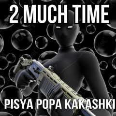 Too much time