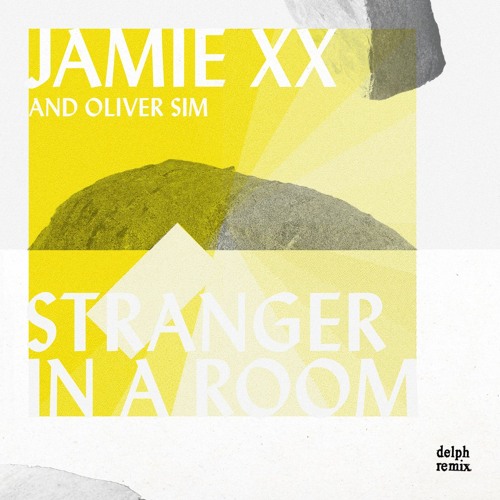 Jamie xx feat. Oliver Sim - Stranger In A Room (Delph Remix)