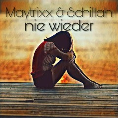 Maytrixx & Schillah - nie wieder