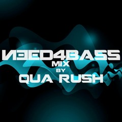 Need4Bass Qua Rush Guestmix