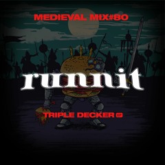 Medieval Mix #80 - Runnit (Triple Decker EP)