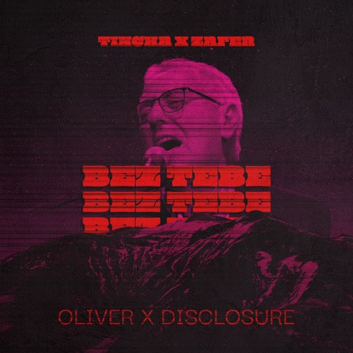 Oliver x Disclosure - Bez Tebe (Tincha x Zafer Afro Mashup)