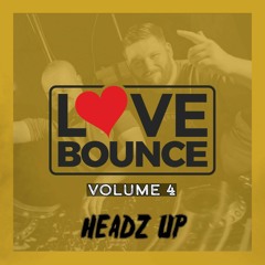 Love Bounce Volume 4 - Headz Up
