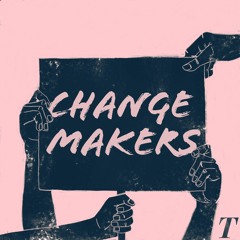 Change Makers Episode 5: Modern Manhood